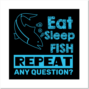 Fishing - Eat Sleep Fish Repeat Posters and Art